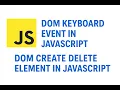 Lecture 23 Learn Keyboard Events Create Remove HTML Elements in JavaScript