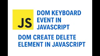 Lecture 23 Learn Keyboard Events Create Remove HTML Elements in JavaScript