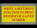 Write a recursive function to print reverse of a given number