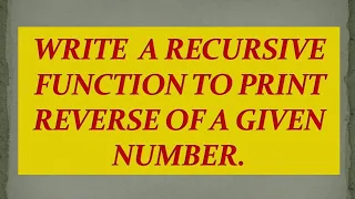 Write a recursive function to print reverse of a given number