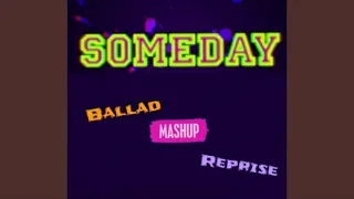 Download Someday (Ballad \u0026 Reprise Mashup) From \ MP3