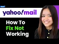 How to Fix Yahoo Mail Not Working 2026 Step By Step