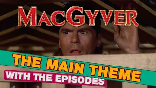 macgyver the main theme in seven seasons with the names of the episodes
