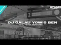 Download Lagu DJ GALAU YOWIS BEN VIRAL TIKTOK STYLE MENGKANE (By Dinar Fvnky)