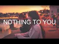 Download Lagu ZUHAIR, Josiah - Nothing to You (Lyrics) | Best Niche Song 2020