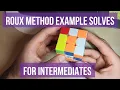 Rubik s Cube Roux Method Example Solves INTERMEDIATE Detailed Explanations