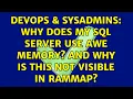 DevOps SysAdmins Why does my SQL Server use AWE memory and why is this not visible in RAMMap