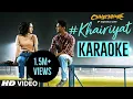 Lagu Khairiyat (Arijit Singh) - KARAOKE With Lyrics || Chhichhore || Happy Version