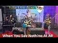 Download Lagu WHEN YOU SAY NOTHING AT ALL_(Alison Krauss) COVER by: Father \u0026 Kids