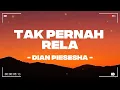 Download Lagu Tak Pernah Rela - Dian Piesesha