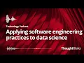 Applying software engineering practices to data science