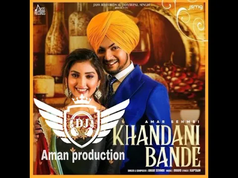 Download MP3 Khandani bande Song Amar Sandhu Remix Aman dj production by Lahoria production