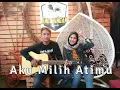 Download Lagu Aku Milih Atimu - Syahiba Saufa ft James AP | cover by Martha ft i_AL