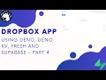 Build a Simple Dropbox clone using Deno DenoKV Fresh and Supabase - Part 4