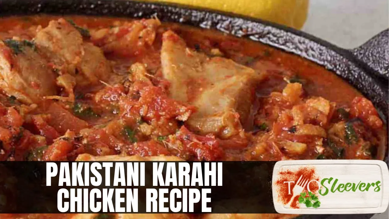 Pakistani Karahi Chicken Recipe