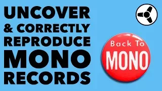 Download BACK TO MONO: Uncover \u0026 correctly reproduce mono vinyl records MP3