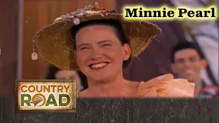MINNIE PEARL is the original standup comedian