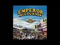 【EMPEROR ALL DUB MIX -LIFE GOES ON- MIX By DJ TAKU】