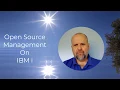 Leveraging Open Source Management for IBM i