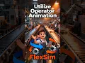 FlexSim 2025 Update 2 New Feature Utilize Operator Animation