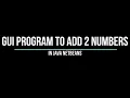 Netbeans IDE JAVA GUI Application Program to Add 2 Numbers