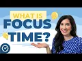 What is Focus Time and How Does it Impact Productivity