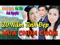 Lagu Tuyệt Phẩm Sến Xưa | 20 Năm Tình Đẹp Mùa Chôm Chôm - Thanh Ngân, Ánh Nguyên, Gia Tiến