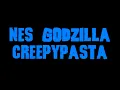NES Godzilla Creepypasta Epilogue (and Credits)