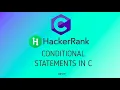 6 Conditional Statements in C Hackerrank C Solutions