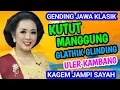Lagu KUTUT MANGGUNG,ULER KAMBANG DAN GLATHIK GLINDING GENDING JAWA KLASIK KAGEM JAMPI SAYAH.