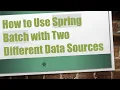 How to Use Spring Batch with Two Different Data Sources