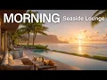 Tropical Morning Seaside Lounge Chillout Radio Positive Energy
