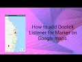 How to add Onclick Listener for Marker on Google Maps in Android