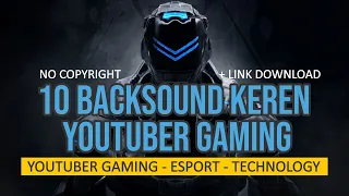 Download BACKSOUND YOUTUBER GAMING NO COPYRIGHT - LINK DOWNLOAD MP3