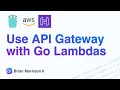 Use API Gateway with Go Lambda Functions