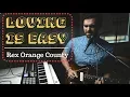 Download Lagu LOVING IS EASY - Rex Orange County (Cover)