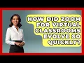 How Did Zoom For Virtual Classrooms Evolve So Quickly - Teacher Tech Toolbox