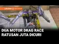 Download Lagu Dua Motor Balap yang Akan digunakan Drag Race dicuri, Pelaku ditangkap di Maros | Liputan 6 Makassar MP3