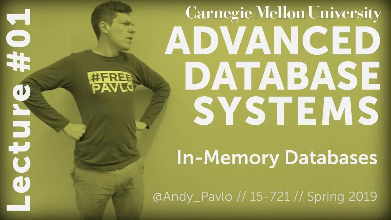 CMU Advanced Database Systems - 01 In-Memory Databases (Spring 2019)