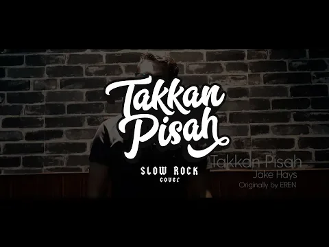 Download MP3 Eren - Takkan Pisah [Slow Rock] Cover by Jake Hays REUPLOAD