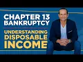 Understanding disposable income in Chapter 13 Bankruptcy