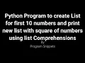 Python program to create list and print new List with square of elements using list comprehensions