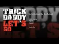 Let's Go (feat. Big D & Twista)