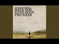 Download Lagu Have You Ever Seen the Rain