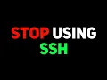 Stop using SSH Use shellinabox instead