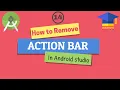 How To Remove Action Bar From Activity ANDROID STUDIO FOR BEGINNERS
