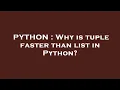 PYTHON Why is tuple faster than list in Python