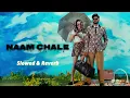 Naam Chale ( Slowed & Reverb) | Vikram Sarkar | Lofi Vibes 