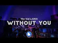 Download Lagu The Kid LAROI - WITHOUT YOU (Clean - Lyrics)