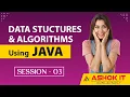 Data Structures Algorithms using Java Session - 03 Ashok IT